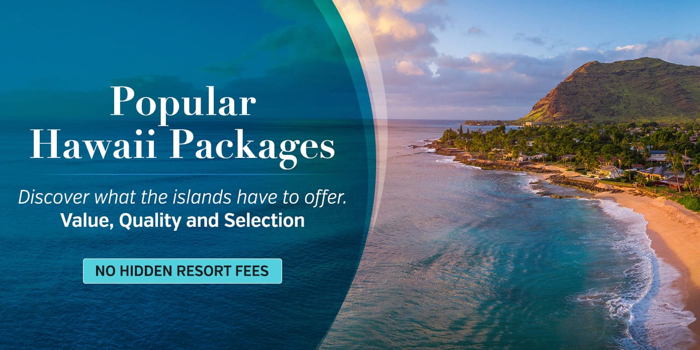 Popular Hawaii Packages. Discover what the islands have to offer. Value, quality and selection.