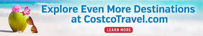 Explore Even More Destinations at CostcoTravel.com