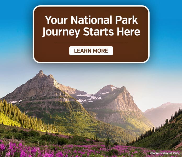 Your National Park Journey Starts Here. Learn More