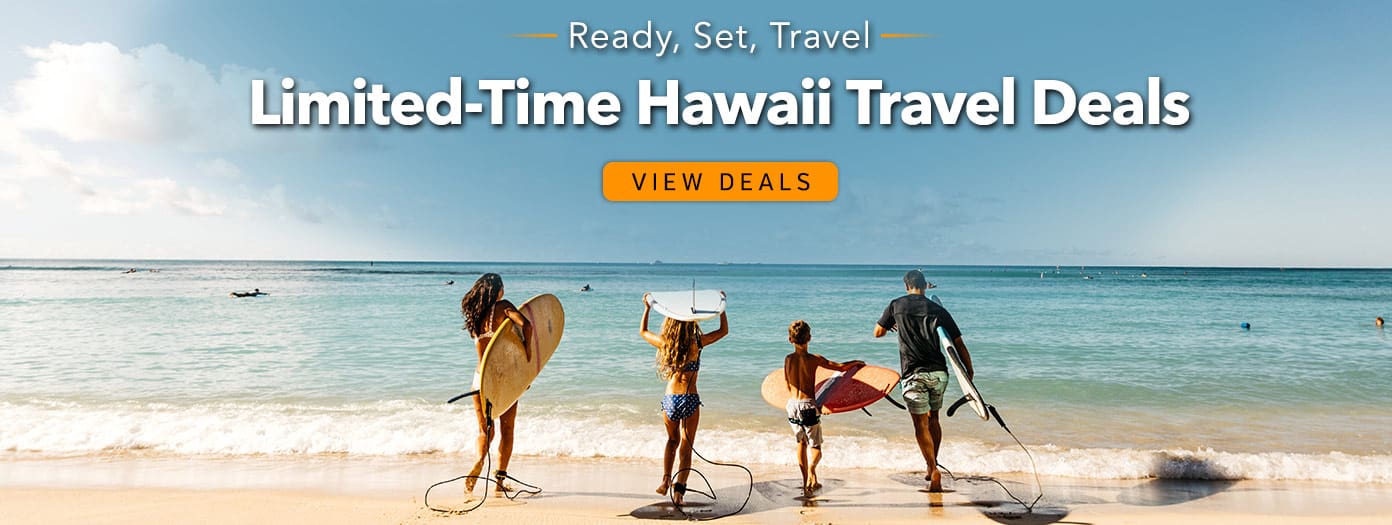 Limited-Time Hawaii Travel Deals. Enjoy Exclusive Promotions While They Last