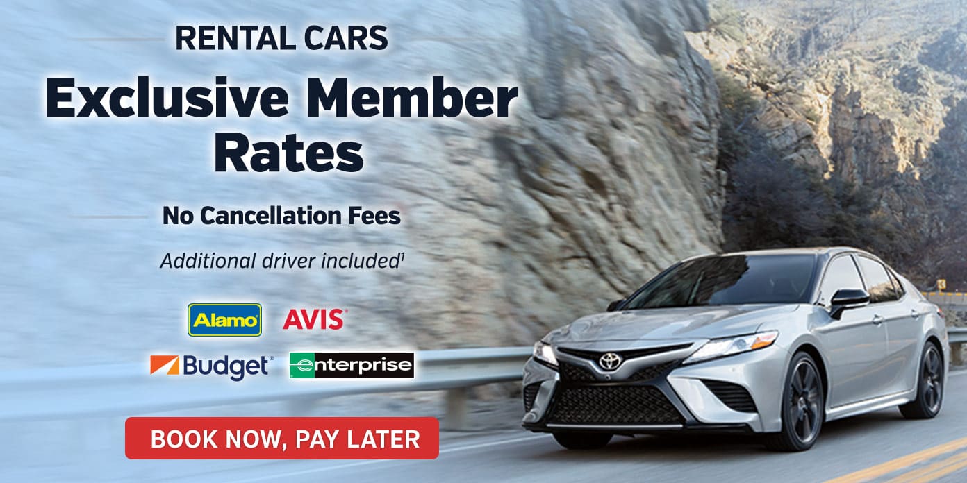 Rental Cars Exclusive Member Rates, No Cancellation Fees Additional driver included<1> CTA: Book Now. Pay Later.
