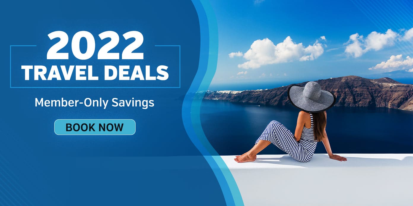 2022 Travel Deals. Member-Only Savings. Book Now