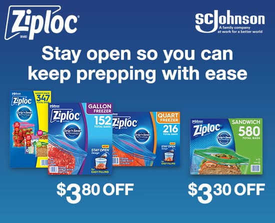 Ziplock and ScJohnson a family company. Stay open so you can keep prepping with ease. Sandwich bags $3.30 off. Freezer Gallon, frezzer quart, and variety packs $3.80 off.